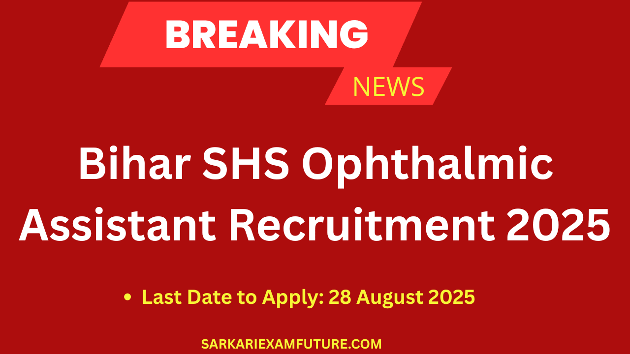 Bihar SHS Ophthalmic Assistant Recruitment 2025